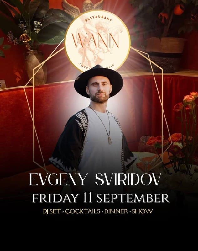 Evgeny Sviridov Live DJ Set at WANN Restaurant This Friday